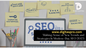 Read more about the article Making Sense of New Trends and Strategies In Modern-Day SEO 2023