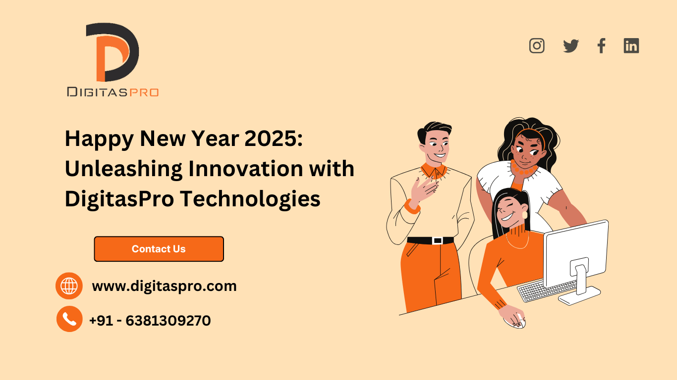 Read more about the article Happy New Year 2025: Unleashing Innovation with DigitasPro Technologies