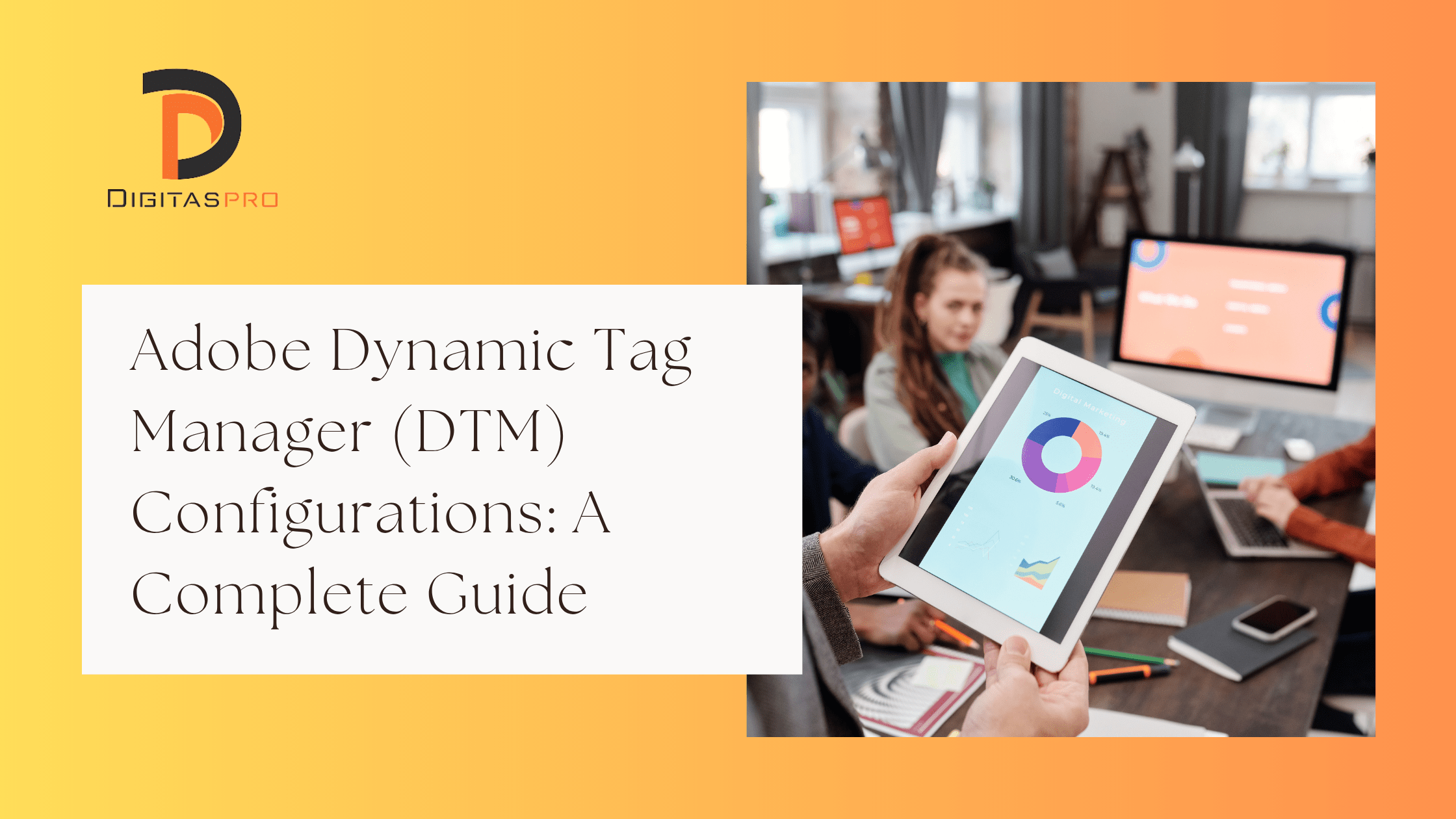 Adobe Dynamic Tag Manager (DTM) Configurations: A Complete Guide