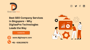 Read more about the article Best SEO Company Services in Singapore – Why DigitasPro Technologies Leads the Way