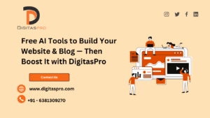 Read more about the article Free AI Tools to Build Your Website & Blog — Then Boost It with DigitasPro