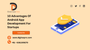 10 Advantages Of Android App Development For Startups