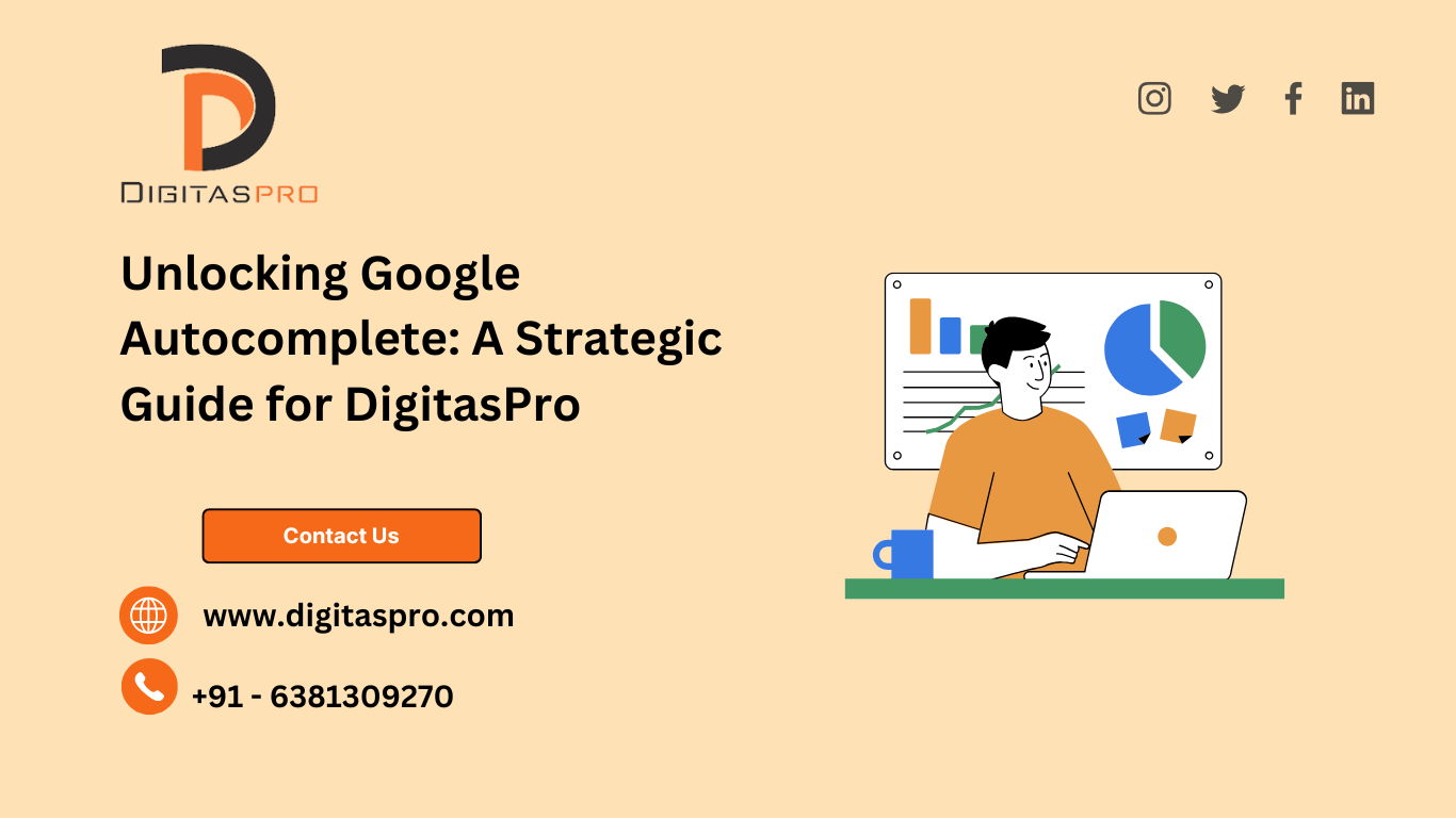 Read more about the article Unlocking Google Autocomplete: A Strategic Guide for DigitasPro Technologies